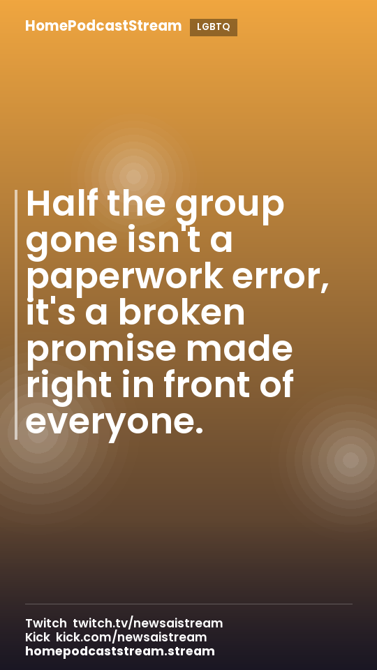Half the group gone isn't a paperwork error, it's a broken promise made right in front of everyone.