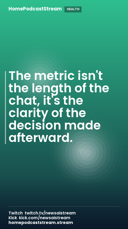 The metric isn't the length of the chat, it's the clarity of the decision made afterward.