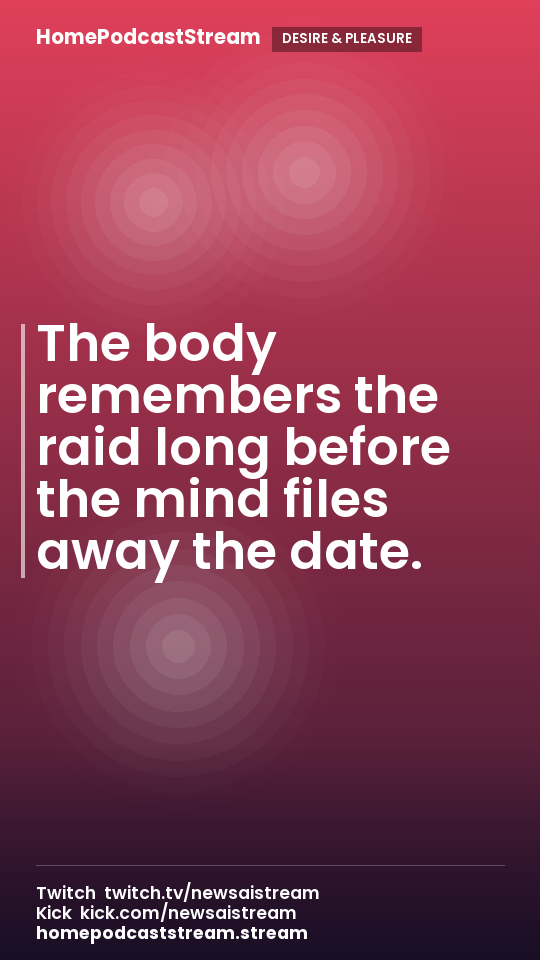 The body remembers the raid long before the mind files away the date.