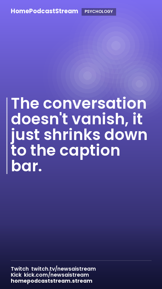 The conversation doesn't vanish, it just shrinks down to the caption bar.
