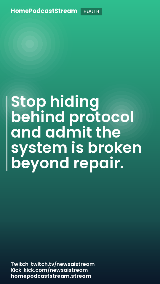 Stop hiding behind protocol and admit the system is broken beyond repair.
