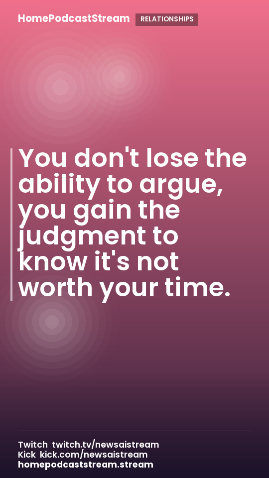 You don't lose the ability to argue, you gain the judgment to know it's not worth your time.