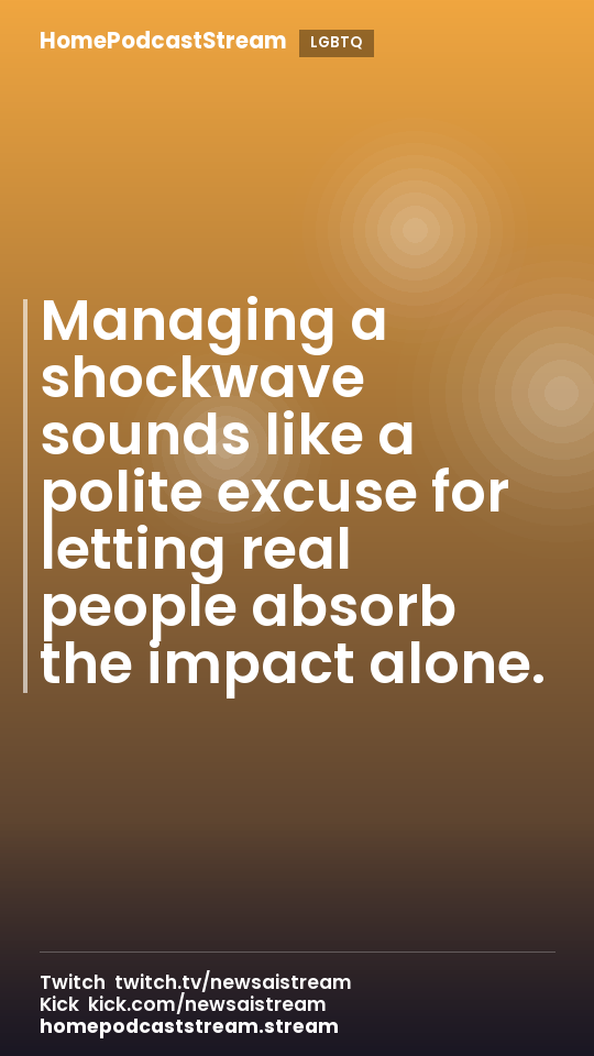 Managing a shockwave sounds like a polite excuse for letting real people absorb the impact alone.