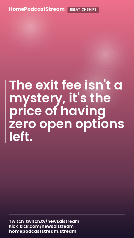 The exit fee isn't a mystery, it's the price of having zero open options left.
