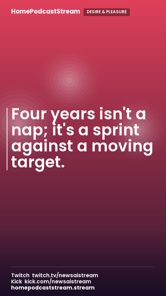 Four years isn't a nap; it's a sprint against a moving target.