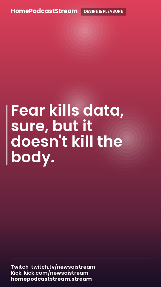 Fear kills data, sure, but it doesn't kill the body.