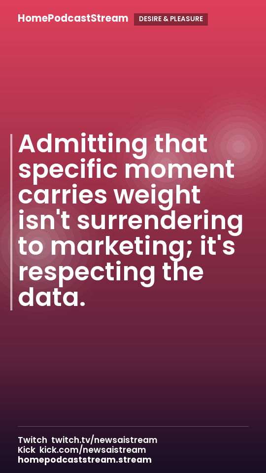 Admitting that specific moment carries weight isn't surrendering to marketing; it's respecting the data.