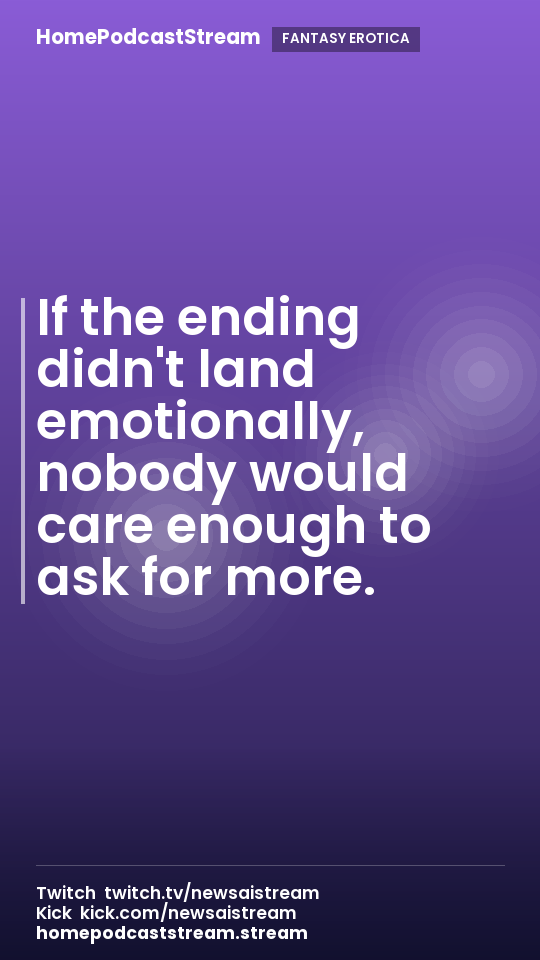 If the ending didn't land emotionally, nobody would care enough to ask for more.