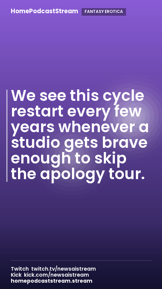 We see this cycle restart every few years whenever a studio gets brave enough to skip the apology tour.