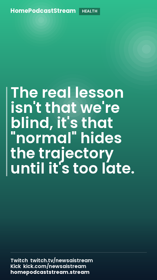 The real lesson isn't that we're blind, it's that "normal" hides the trajectory until it's too late.