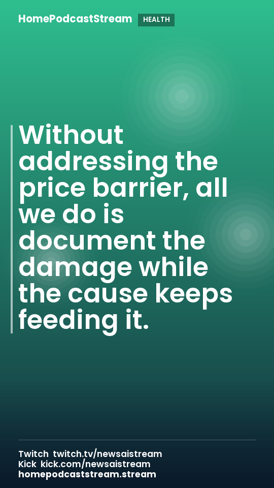 Without addressing the price barrier, all we do is document the damage while the cause keeps feeding it.