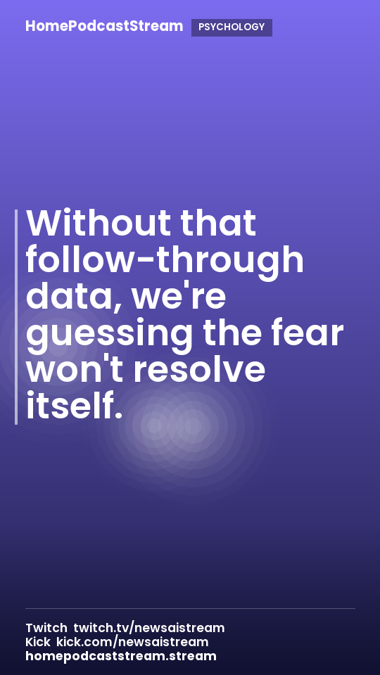 Without that follow-through data, we're guessing the fear won't resolve itself.