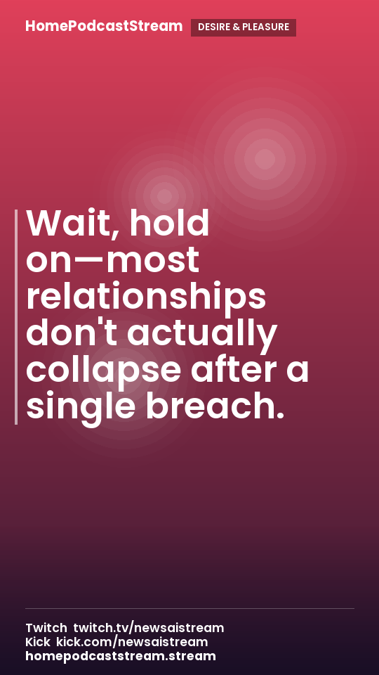 Wait, hold on—most relationships don't actually collapse after a single breach.