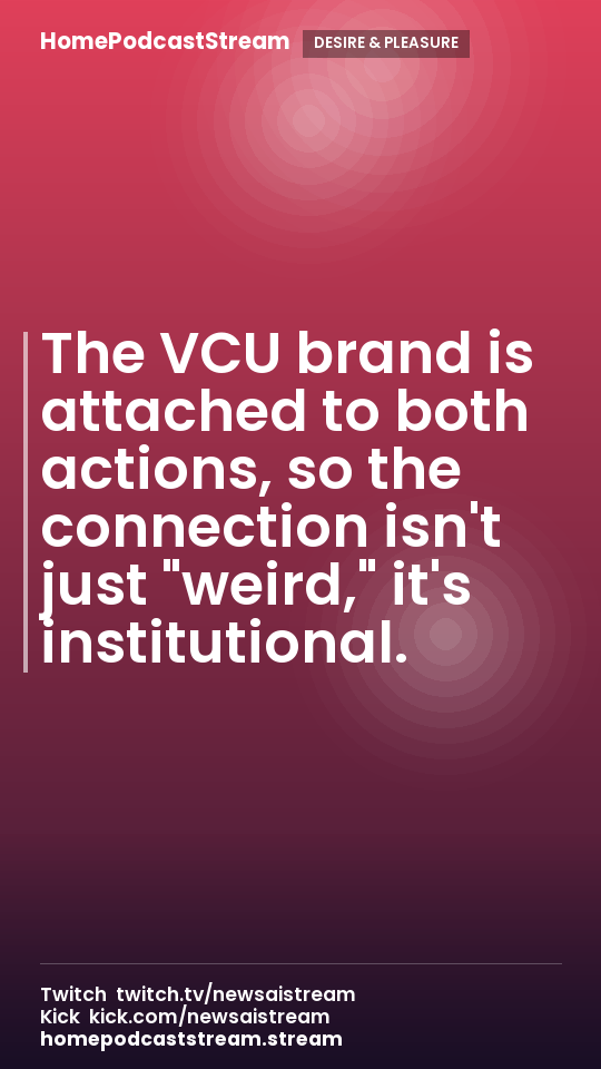The VCU brand is attached to both actions, so the connection isn't just "weird," it's institutional.