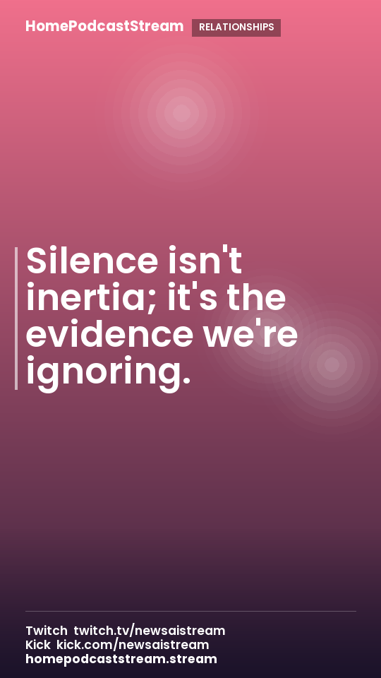 Silence isn't inertia; it's the evidence we're ignoring.