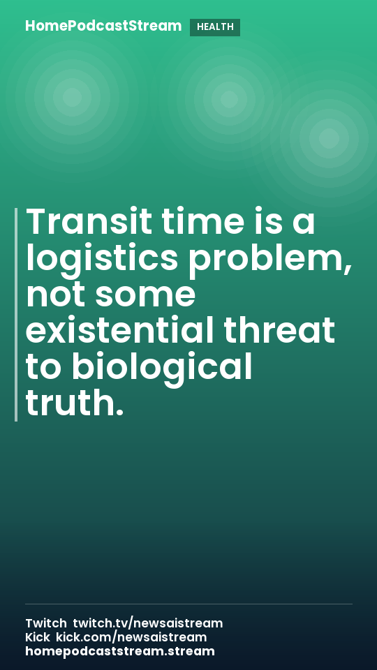 Transit time is a logistics problem, not some existential threat to biological truth.