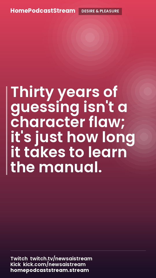Thirty years of guessing isn't a character flaw; it's just how long it takes to learn the manual.