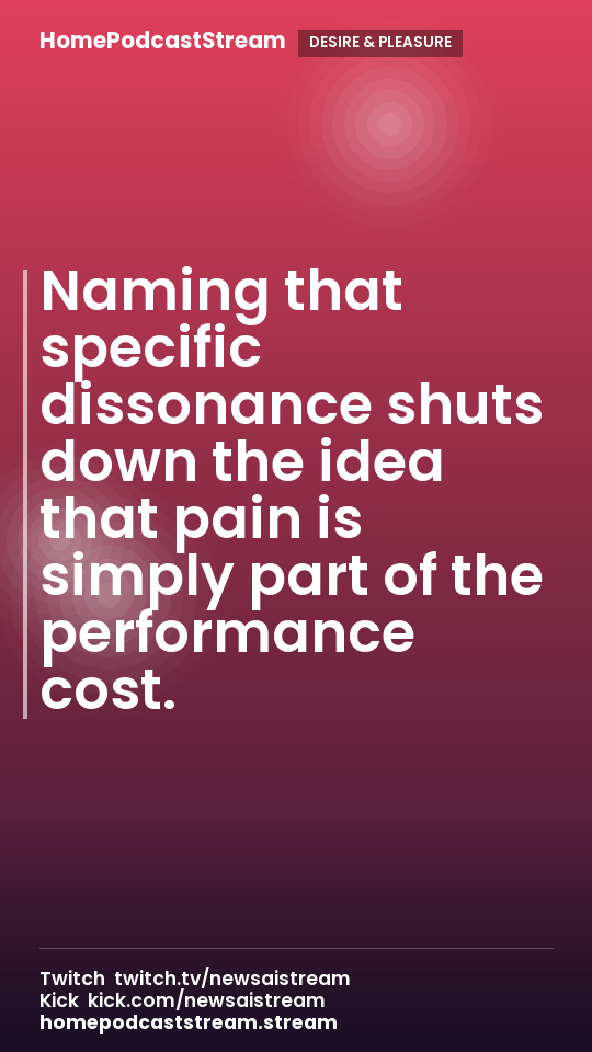 Naming that specific dissonance shuts down the idea that pain is simply part of the performance cost.