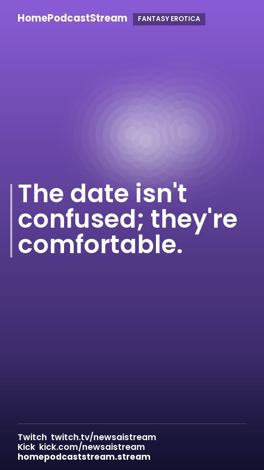 The date isn't confused; they're comfortable.