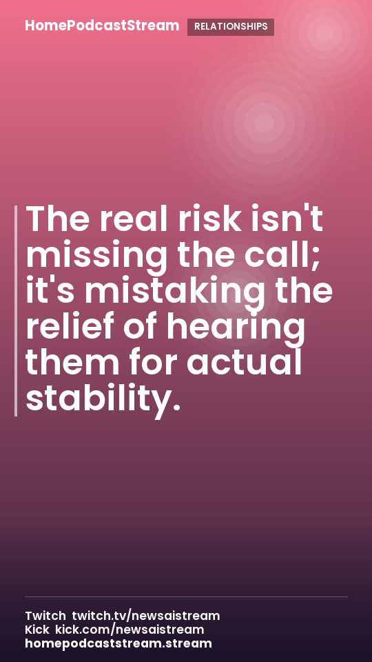 The real risk isn't missing the call; it's mistaking the relief of hearing them for actual stability.