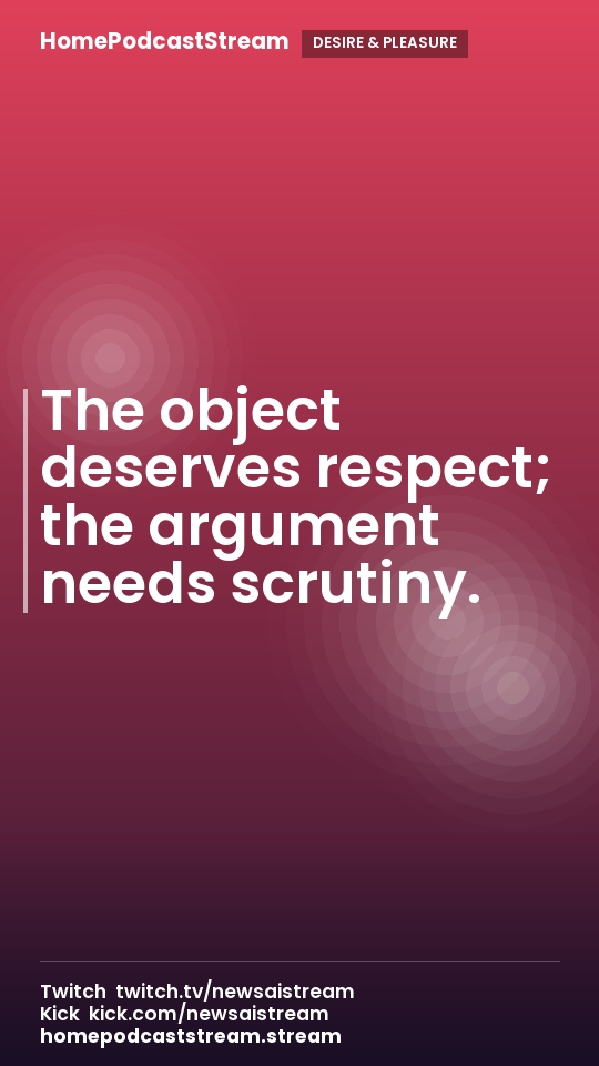 The object deserves respect; the argument needs scrutiny.