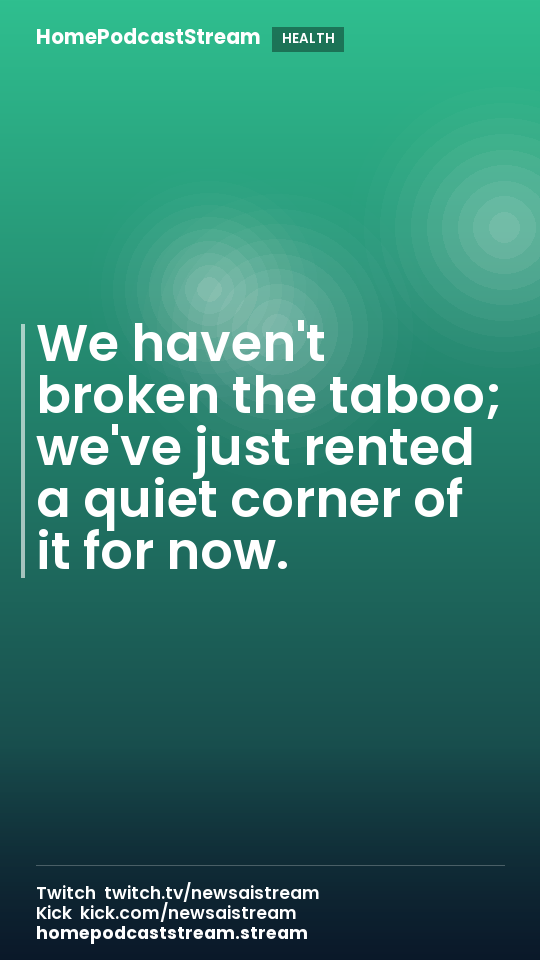 We haven't broken the taboo; we've just rented a quiet corner of it for now.