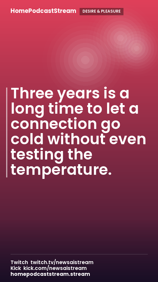 Three years is a long time to let a connection go cold without even testing the temperature.