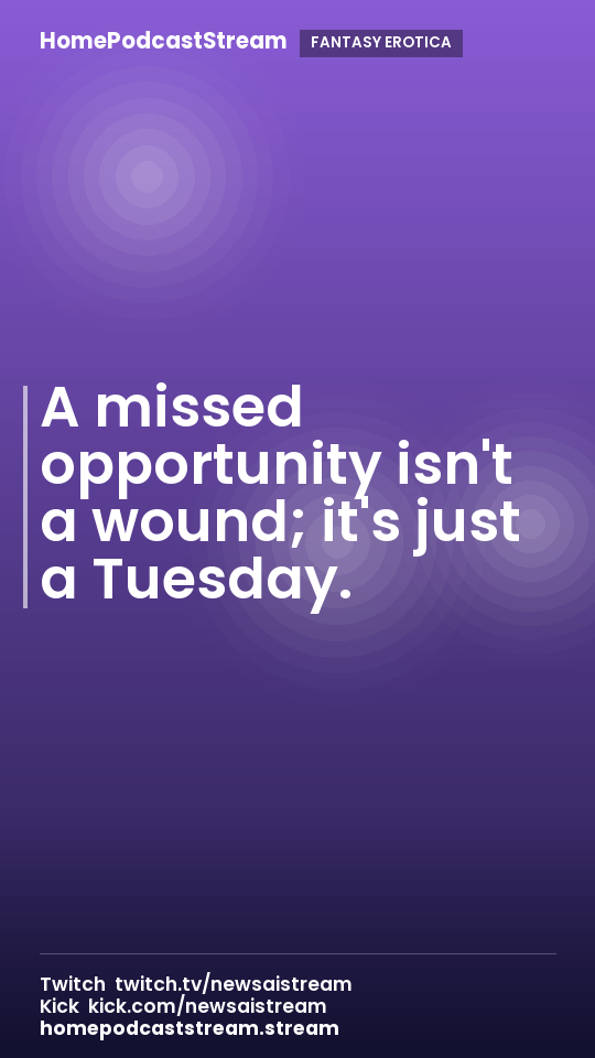 A missed opportunity isn't a wound; it's just a Tuesday.