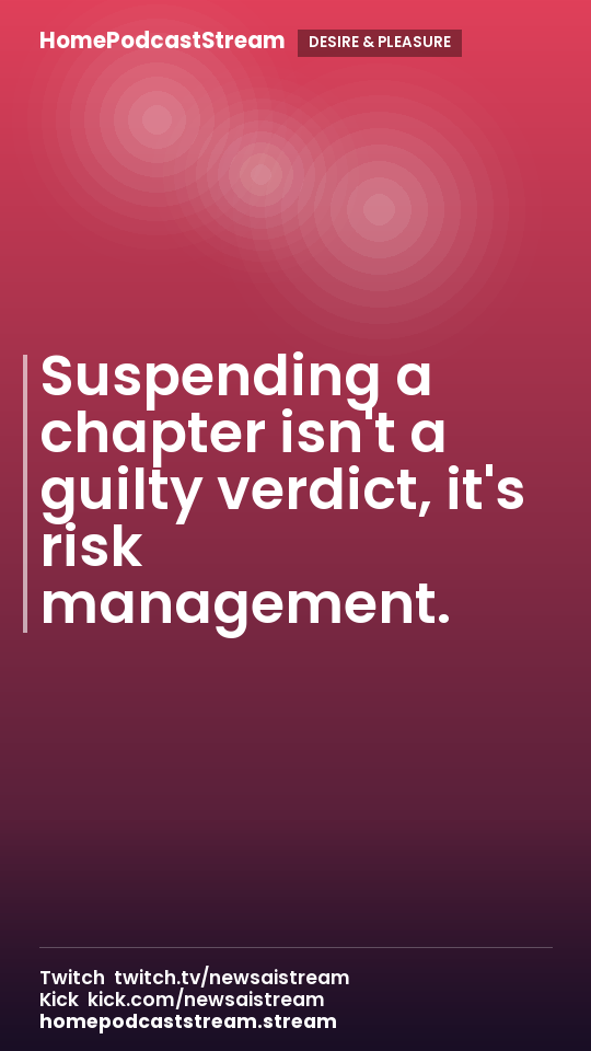 Suspending a chapter isn't a guilty verdict, it's risk management.