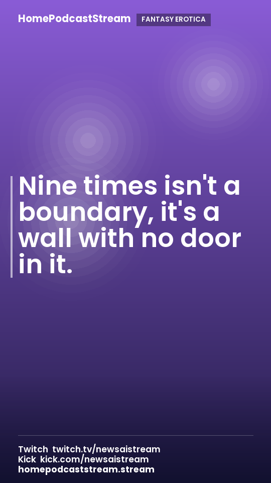 Nine times isn't a boundary, it's a wall with no door in it.