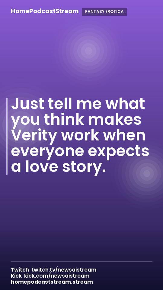 Just tell me what you think makes Verity work when everyone expects a love story.