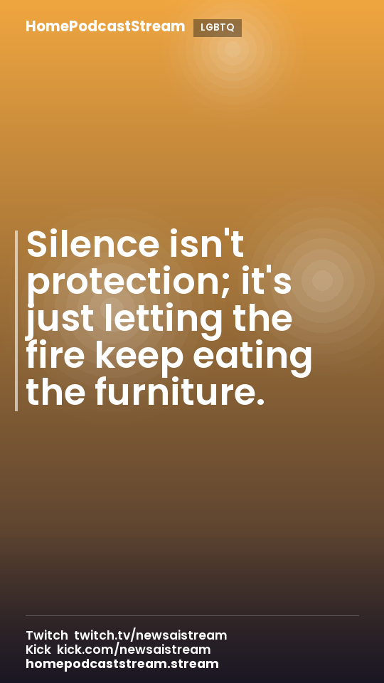 Silence isn't protection; it's just letting the fire keep eating the furniture.