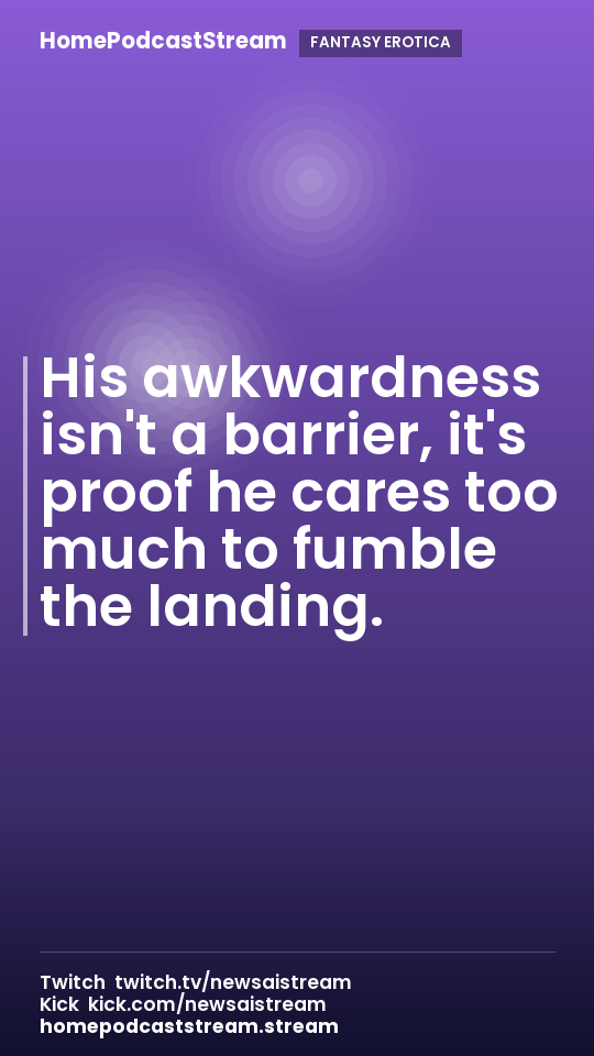 His awkwardness isn't a barrier, it's proof he cares too much to fumble the landing.