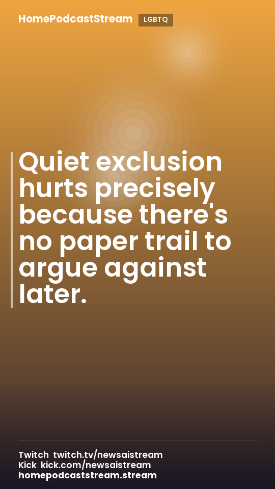 Quiet exclusion hurts precisely because there's no paper trail to argue against later.