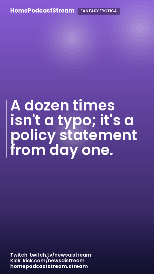 A dozen times isn't a typo; it's a policy statement from day one.