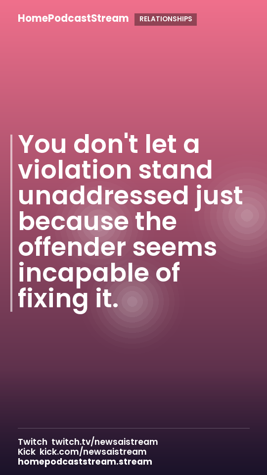 You don't let a violation stand unaddressed just because the offender seems incapable of fixing it.