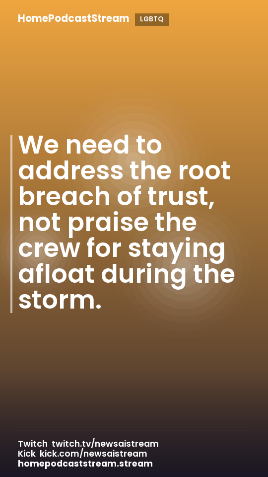 We need to address the root breach of trust, not praise the crew for staying afloat during the storm.