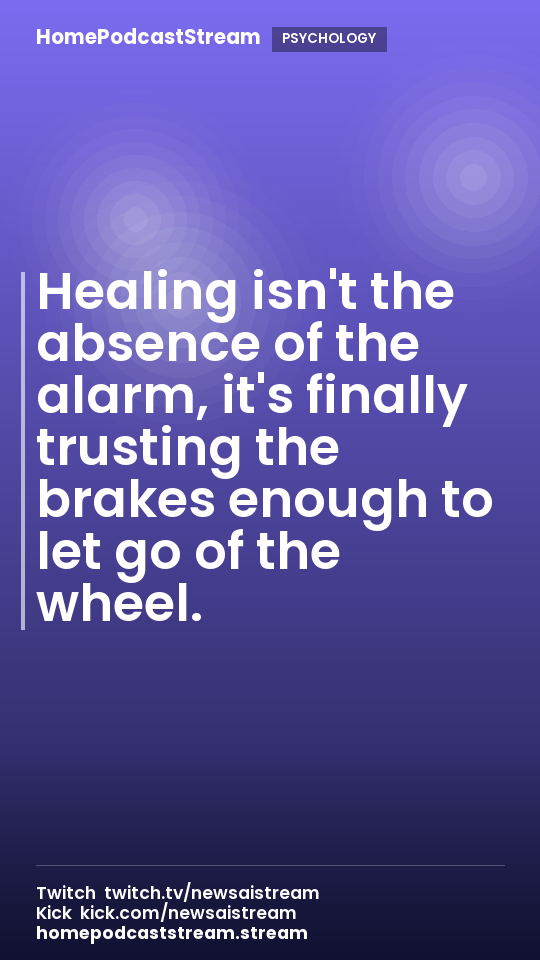 Healing isn't the absence of the alarm, it's finally trusting the brakes enough to let go of the wheel.