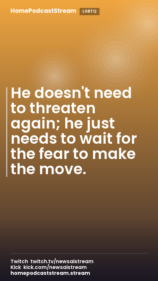 He doesn't need to threaten again; he just needs to wait for the fear to make the move.