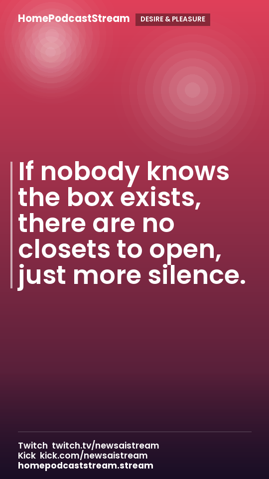 If nobody knows the box exists, there are no closets to open, just more silence.