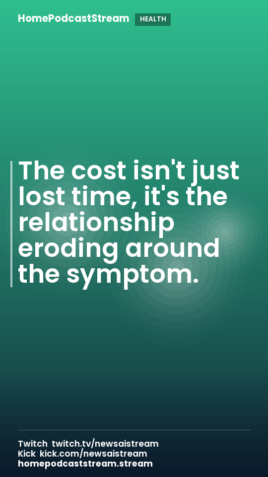 The cost isn't just lost time, it's the relationship eroding around the symptom.