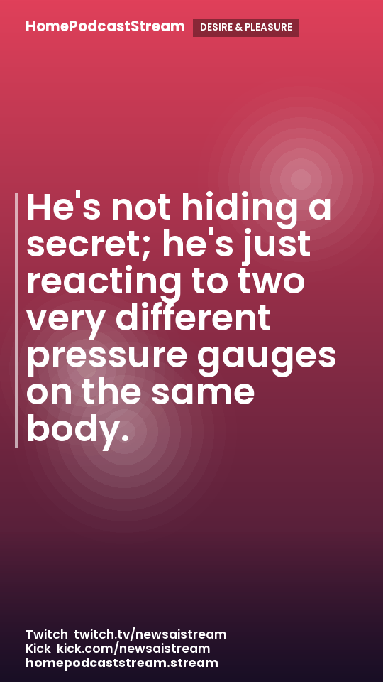 He's not hiding a secret; he's just reacting to two very different pressure gauges on the same body.