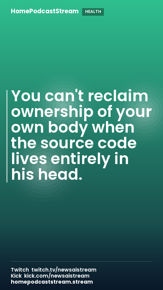 You can't reclaim ownership of your own body when the source code lives entirely in his head.
