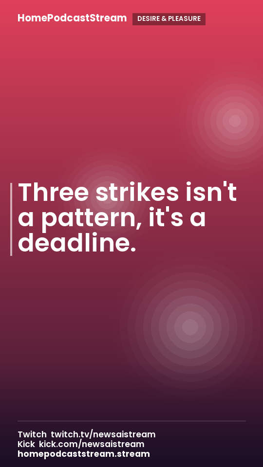 Three strikes isn't a pattern, it's a deadline.
