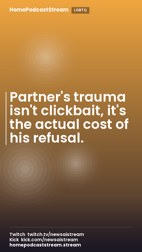 Partner's trauma isn't clickbait, it's the actual cost of his refusal.