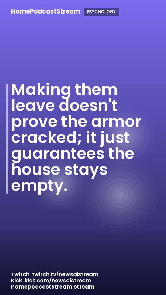 Making them leave doesn't prove the armor cracked; it just guarantees the house stays empty.