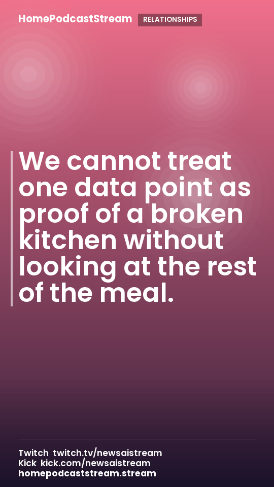 We cannot treat one data point as proof of a broken kitchen without looking at the rest of the meal.