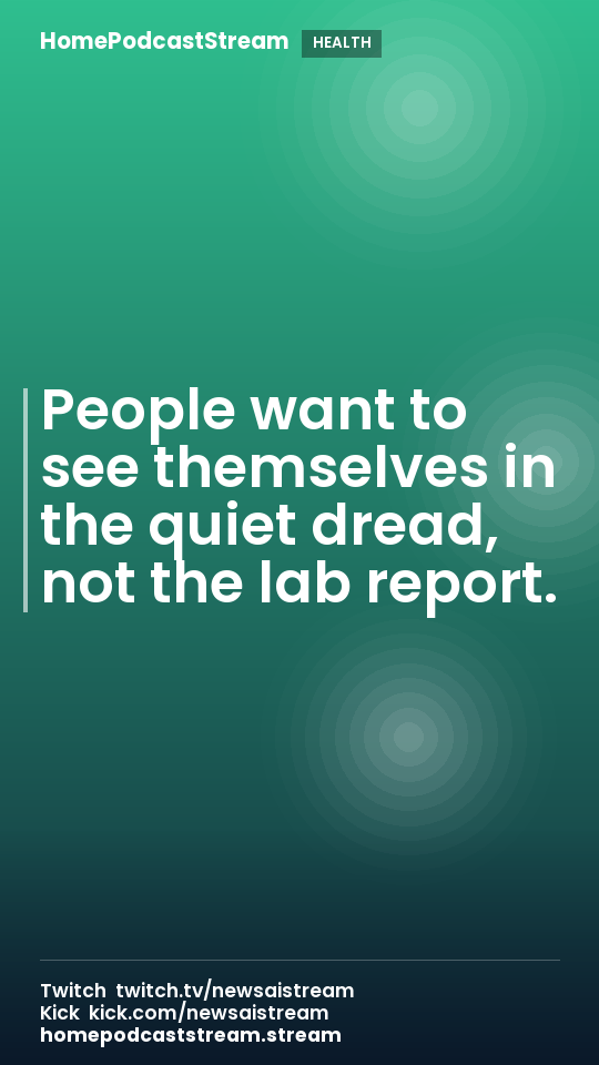 People want to see themselves in the quiet dread, not the lab report.