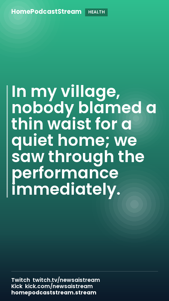 In my village, nobody blamed a thin waist for a quiet home; we saw through the performance immediately.