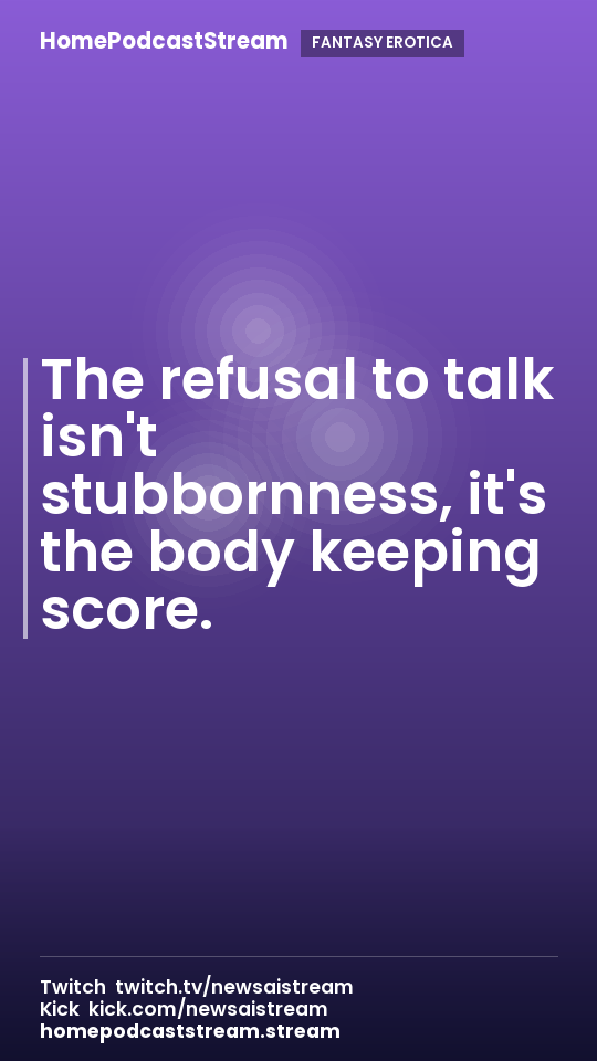 The refusal to talk isn't stubbornness, it's the body keeping score.
